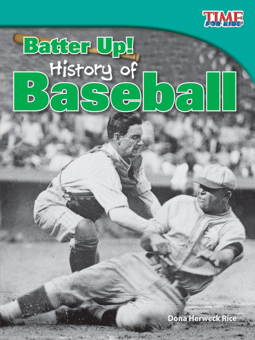 Title details for Batter Up! History of Baseball by Dona Herweck Rice - Wait list